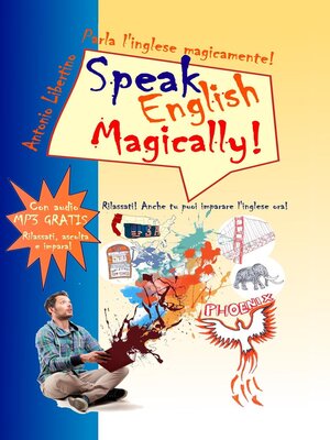 cover image of Parla l'inglese magicamente! Speak English Magically! Rilassati! Anche tu puoi imparare l'inglese ora!